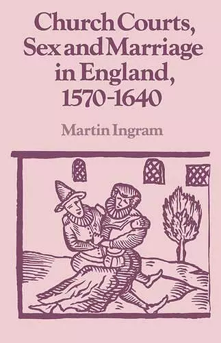 Church Courts, Sex and Marriage in England, 1570–1640 cover
