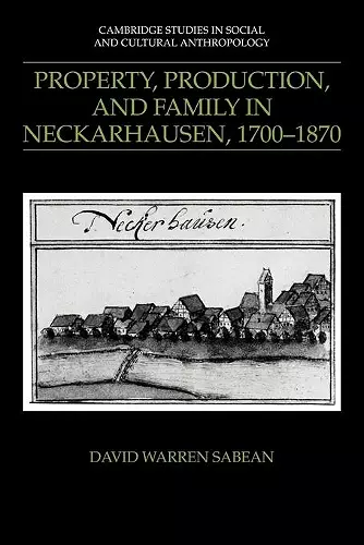 Property, Production, and Family in Neckarhausen, 1700–1870 cover