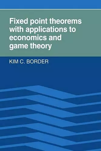 Fixed Point Theorems with Applications to Economics and Game Theory cover