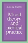 Moral Theory and Medical Practice cover