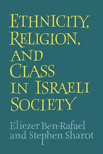 Ethnicity, Religion and Class in Israeli Society cover