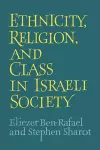 Ethnicity, Religion and Class in Israeli Society cover