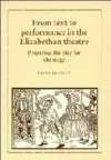 From Text to Performance in the Elizabethan Theatre cover