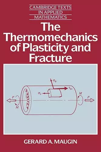 The Thermomechanics of Plasticity and Fracture cover