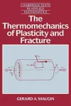 The Thermomechanics of Plasticity and Fracture cover