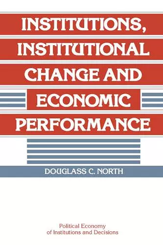 Institutions, Institutional Change and Economic Performance cover