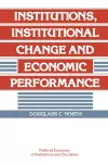 Institutions, Institutional Change and Economic Performance cover