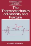 The Thermomechanics of Plasticity and Fracture cover