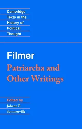 Filmer: 'Patriarcha' and Other Writings cover