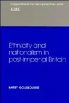 Ethnicity and Nationalism in Post-Imperial Britain cover