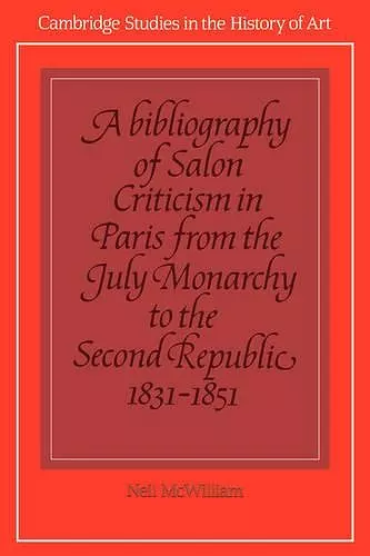 A Bibliography of Salon Criticism in Paris from the July Monarchy to the Second Republic, 1831–1851: Volume 2 cover