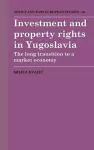 Investment and Property Rights in Yugoslavia cover