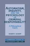 Automatism, Insanity, and the Psychology of Criminal Responsibility cover