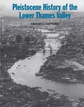 Pleistocene History of the Lower Thames Valley cover