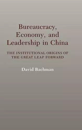 Bureaucracy, Economy, and Leadership in China cover