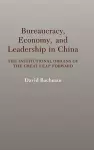 Bureaucracy, Economy, and Leadership in China cover