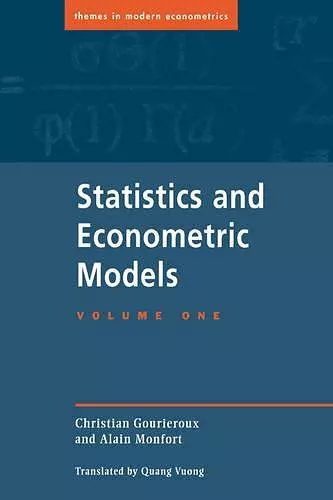 Statistics and Econometric Models: Volume 1, General Concepts, Estimation, Prediction and Algorithms cover