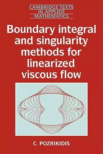 Boundary Integral and Singularity Methods for Linearized Viscous Flow cover