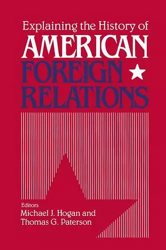 Explaining the History of American Foreign Relations cover