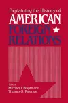 Explaining the History of American Foreign Relations cover