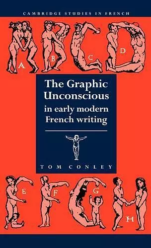 The Graphic Unconscious in Early Modern French Writing cover