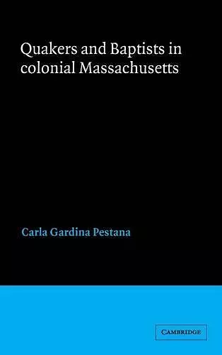 Quakers and Baptists in Colonial Massachusetts cover