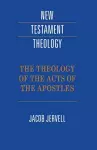 The Theology of the Acts of the Apostles cover