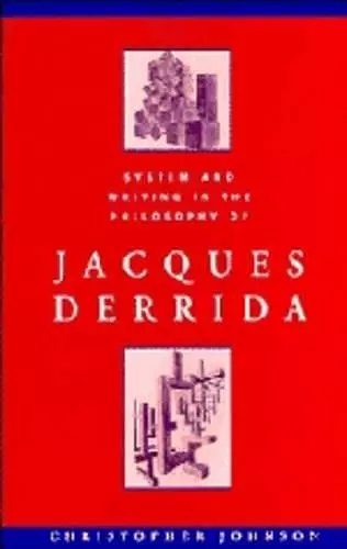 System and Writing in the Philosophy of Jacques Derrida cover