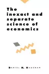 The Inexact and Separate Science of Economics cover