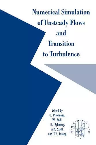 Numerical Simulation of Unsteady Flows and Transition to Turbulence cover