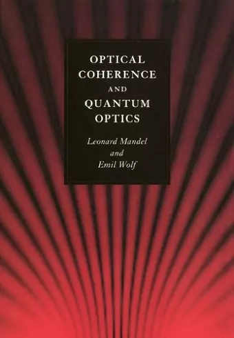 Optical Coherence and Quantum Optics cover