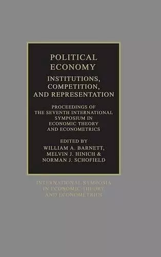 Political Economy: Institutions, Competition and Representation cover