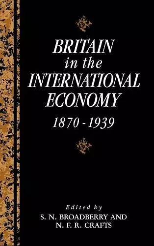 Britain in the International Economy, 1870–1939 cover