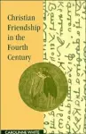 Christian Friendship in the Fourth Century cover