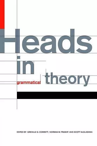 Heads in Grammatical Theory cover