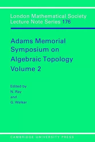 Adams Memorial Symposium on Algebraic Topology: Volume 2 cover