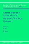 Adams Memorial Symposium on Algebraic Topology: Volume 2 cover