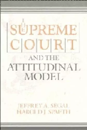 The Supreme Court and the Attitudinal Model cover