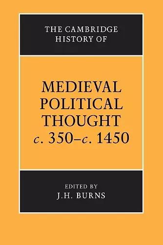 The Cambridge History of Medieval Political Thought c.350–c.1450 cover