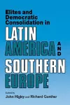 Elites and Democratic Consolidation in Latin America and Southern Europe cover