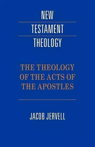 The Theology of the Acts of the Apostles cover