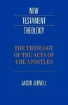 The Theology of the Acts of the Apostles cover