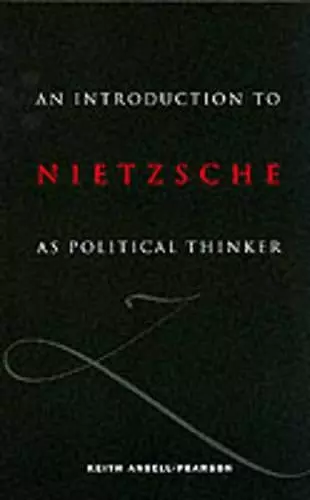 An Introduction to Nietzsche as Political Thinker cover