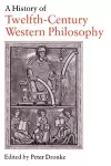 A History of Twelfth-Century Western Philosophy cover