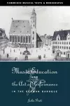 Music Education and the Art of Performance in the German Baroque cover