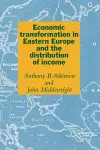 Economic Transformation in Eastern Europe and the Distribution of Income cover