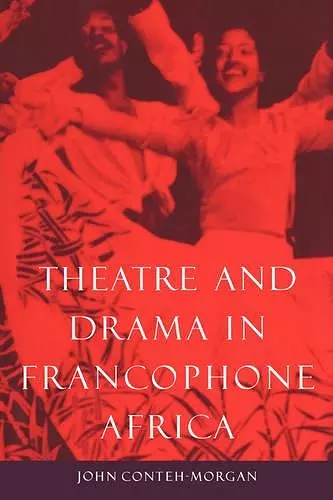 Theatre and Drama in Francophone Africa cover