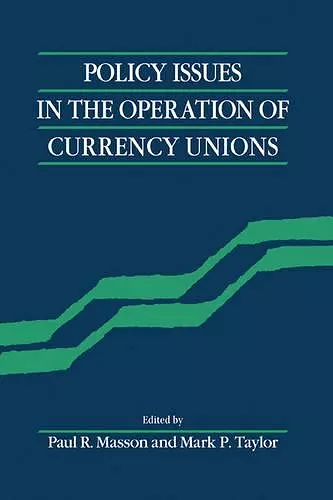 Policy Issues in the Operation of Currency Unions cover