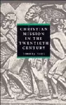 Christian Mission in the Twentieth Century cover