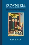 Rowntree and the Marketing Revolution, 1862–1969 cover